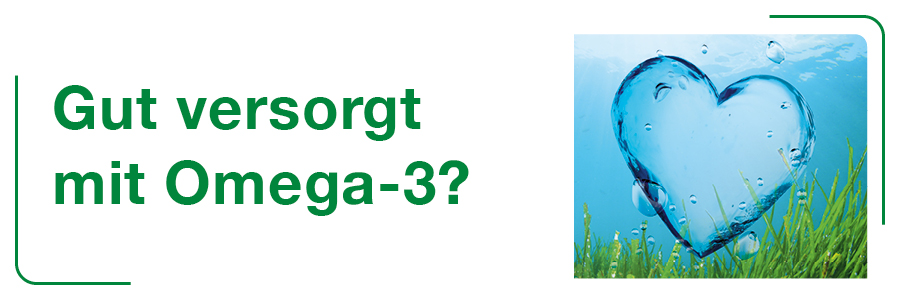 Blaues Herz im Wasser. Text: Gut versorgt mit Omega-3?